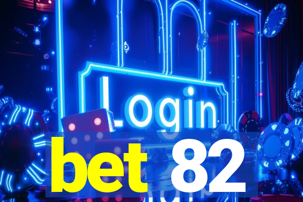 bet 82